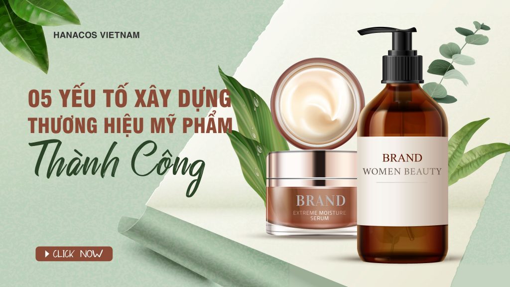 5 yếu tố xây dựng thương hiệu mỹ phẩm cá nhân thành công